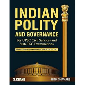 Indian Polity And Governance : For UPSC Civil Services and State PSC Examinations